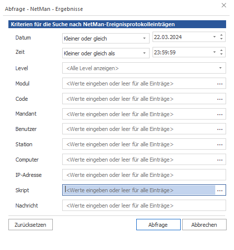 Kriterien für die Suche nach NetMan-Ereignisprotokolleinträgen: Sie grenzen Ihre Abfrage ein, indem Sie hier Werte eintragen. Kriterien für die Suche nach NetMan-Ereignisprotokolleinträgen: Sie grenzen Ihre Abfrage ein, indem Sie hier Werte eintragen.