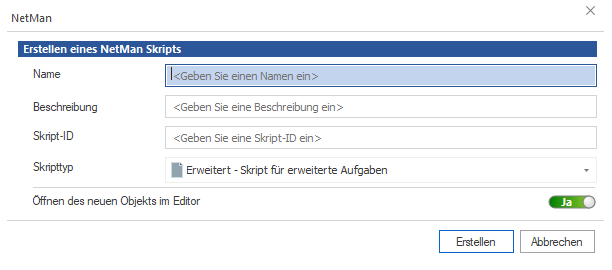 Dialog Erstellen eines NetMan skripts mit den Feldern: Name, Beschreibung, Skript-ID, Skripttyp und der Option das neue Objekt im Editor zu öffnen Dialog Erstellen eines NetMan skripts mit den Feldern: Name, Beschreibung, Skript-ID, Skripttyp und der Option das neue Objekt im Editor zu öffnen