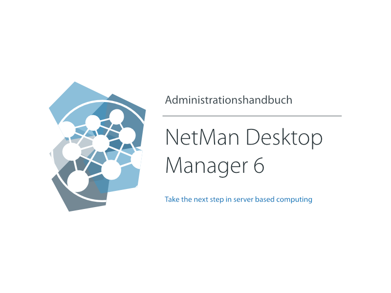 Administrationshandbuch NetMan Desktop Manager 6