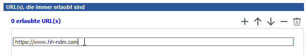 Beispiel: In die Liste "URLs die immer erlaubt sind", tragen wir hh-ndm.com ein.