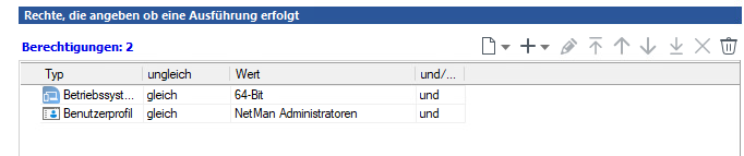 Beispiel Berechtigungen: Betriebssystem= 64bit UND Benutzerprofil=NetMan Administratoren Beispiel Berechtigungen: Betriebssystem= 64bit UND Benutzerprofil=NetMan Administratoren